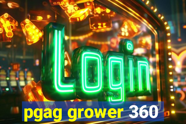 pgag grower 360